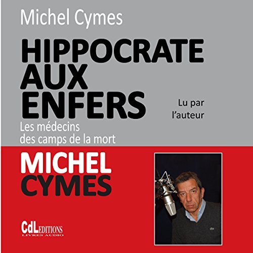 Download Hippocrate aux enfers : les médecins des camps de la mort