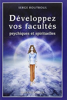 Exergue développez vos facultés psychiques et spirituelles