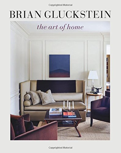 Brian Gluckstein: The Art of Home