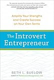The Introvert Entrepreneur: Amplify Your Strengths and Create Success on Your Own Terms by 
