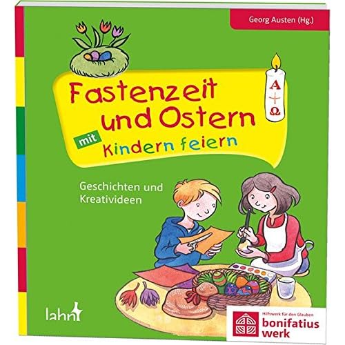 Fastenzeit und Ostern mit Kindern feiern: Geschichten und Kreativideen Fastenzeit und Ostern mit Kindern feiern: Geschichten und Kreativideen