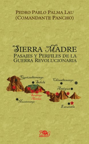 Sierra Madre: Pasajes y Perfiles de la Guerra Revolucionaria/Passages and Profiles of Revolutionary War