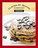 Clinton Street Baking Company Cookbook: Breakfast, Brunch, and Beyond from New York's Favorite Neigh Clinton Street Baking Company Cookbook: Breakfast, Brunch, and Beyond from New York's Favorite Neigh