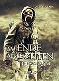 Am Ende aller Zeiten - Die Apokalypse - ROMAN by 