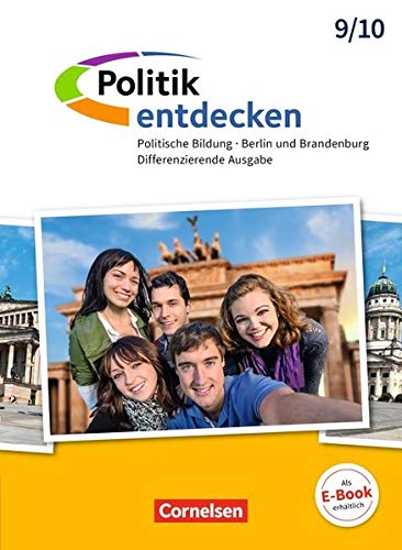 Politik entdecken - Differenzierende Ausgabe Sekundarstufe I Berlin und Brandenburg: 9./10. Schuljahr - Schülerbuch