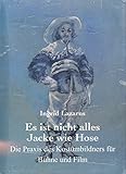 Image de Es ist nicht alles Jacke wie Hose: Die Praxis des Kostümbildners für Bühne und Film