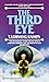 The Third Eye: The Renowned Story of One Man's Spiritual Journey on the Road to Self-Awareness by