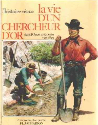 La Vie d'un chercheur d'or dans l'Ouest américain vers 1849