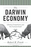 Darwin Economy: Liberty, Competition, and the Common Good by 