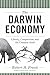 Darwin Economy: Liberty, Competition, and the Common Good by 