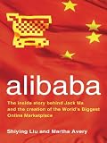 Image de alibaba: The Inside Story Behind Jack Ma and the Creation of the World's Biggest Online Marketplace