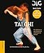 Tai Chi spielen.: Ein Spielweg zu den Quellen der ursprünglichen Freiheit. Mit über 200 Lehrfilmen, ohne DVD. by 