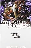 Civil War: Peter Parker, Spider-man by Roberto Aguirre-Sacasa, Clayton Crain