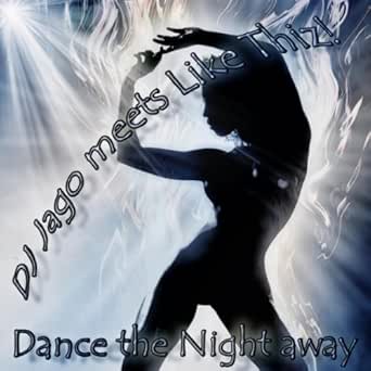 Dance The Night Away Dj Jago Sej Extended Von Dj Jago Meets Like Thiz Bei Amazon Music Amazon De amazon de