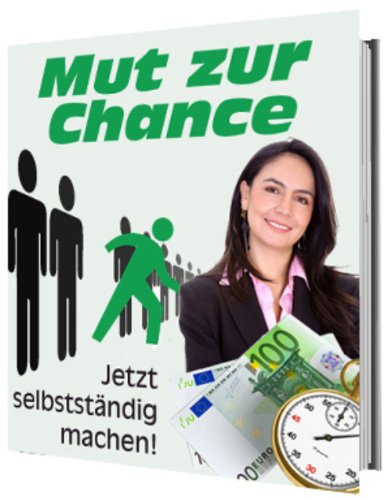 Download Mut zur Chance - Jetzt selbständig machen Download Mut zur Chance - Jetzt selbständig machen