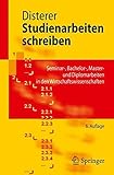 Studienarbeiten schreiben: Seminar, Bachelor, Master- und Diplomarbeiten in den Wirtschaftswissenschaften (Springer-Lehrbuch) (German Edition) by
