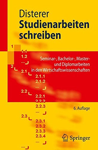 Studienarbeiten schreiben: Seminar, Bachelor, Master- und Diplomarbeiten in den Wirtschaftswissenschaften (Springer-Lehrbuch) (German Edition)