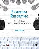 Image de Essential Reporting: The NCTJ Guide for Trainee Journalists: 1