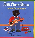 Petit Ours Brun aime la musique