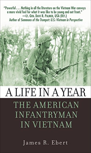 A Life in a Year: The American Infantryman in Vietnam (English Edition)