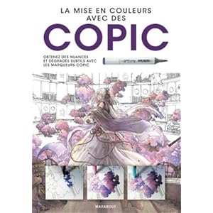 Copic: Comment obtenir des nuances et dégradés subtils avec les marqueurs Copic ? Livre en Ligne - Telecharger Ebook