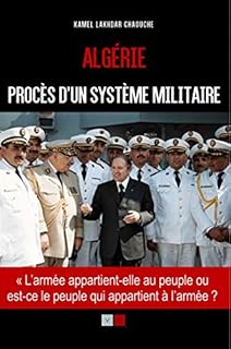 jaquette livre Algérie : procès d'un système militaire: l'armée appartient-elle au peuple ou est-ce le peuple qui appartient à l'armée ?