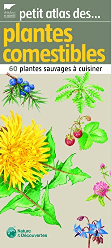 Download Petit atlas des plantes comestibles : 60 Plantes sauvages à cuisiner Download Petit atlas des plantes comestibles : 60 Plantes sauvages à cuisiner