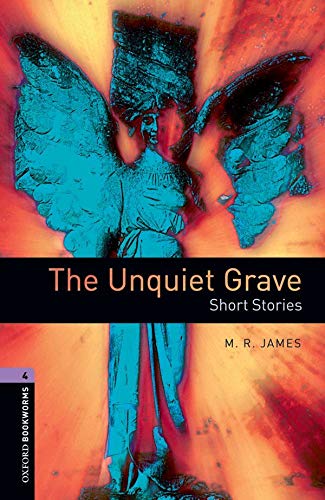 Oxford Bookworms 4 The Unquiet Grave: Short Stories