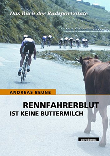 Download Rennfahrerblut ist keine Buttermilch. Das Buch der Radsportzitate Download Rennfahrerblut ist keine Buttermilch. Das Buch der Radsportzitate