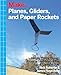 Produktbild Planes, Gliders and Paper Rockets: Simple Flying Things Anyone Can Make - Kites and Copters, Too!