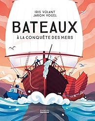 Book's Cover of Bateaux - A la conquête des mers