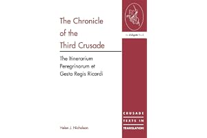 The Chronicle of the Third Crusade: The Itinerarium Peregrinorum et Gesta Regis Ricardi