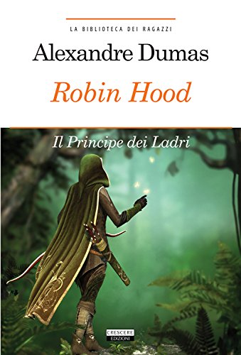 Robin Hood. Principe dei ladri. Ediz. integrale. Con Segnalibro