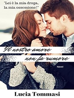 Lucia Tommasi - Il nostro amore non fa rumore (2017)