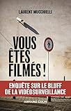 Vous êtes filmés ! Enquête sur le bluff de la vidéosurveillance