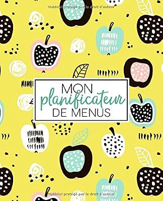 Mon planificateur de menus: Organise, suis et planifie tes menus de la semaine : Un journal, carnet de bord, agenda et suivi alimentaire sur 52 ... de courses : Couverture de fruits 2292