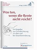 Image de Was tun, wenn die Rente nicht reicht?: Ein Ratgeber zur Grundsicherung im Alter und bei Erwerbsminde