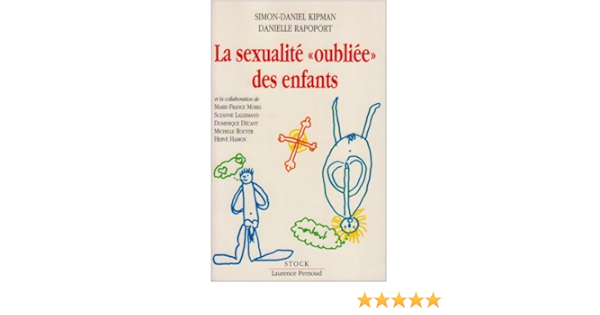 Amazon Fr La Sexualite Oubliee Des Enfants Kipman Simon Daniel Rapoport Danielle Livres