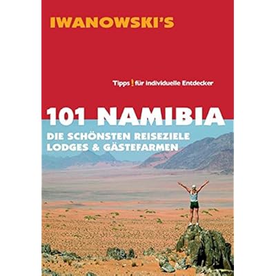 Download 101 Namibia Die Schonsten Reiseziele Lodges Gastefarmen Reisefuhrer Von Iwanowski Pdf Chananyahfabricio