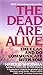 The Dead Are Alive: They Can and Do Communicate With You (English Edition) by