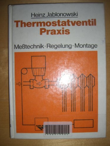 Preisvergleich Produktbild Thermostatventil-Praxis. Messtechnik - Regelung - Montage