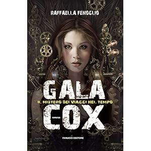 Gala Cox - Il mistero dei viaggi nel tempo (Fanucc