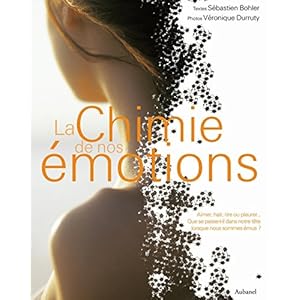 La Chimie de nos émotions