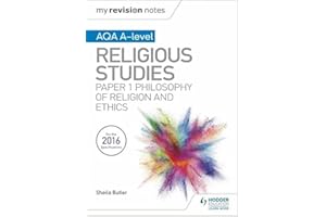 My Revision Notes AQA A-level Religious Studies: Paper 1 Philosophy of religion and ethics