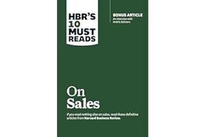 HBR's 10 Must Reads on Sales (with bonus interview of Andris Zoltners) (HBR's 10 Must Reads): Bonus Article: An Interview with Andris Zoltners