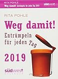 Weg damit! 2019 Tagesabreißkalender: Entrümpeln für jeden Tag by Rita Pohle