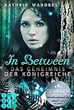 In Between. Das Geheimnis der Königreiche (Band 1) by 