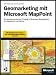 Geomarketing mit Microsoft MapPoint: Ein praxisorientierter Einstieg in Desktop Business Geographics mit MapPoint und Office by