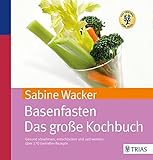 Image de Basenfasten - Das große Kochbuch: Gesund abnehmen und entschlacken mit über 170 Rezepten