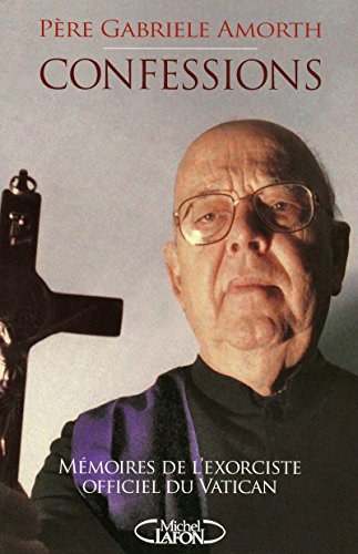 Télécharger Confessions mémoires de l'exorciste officiel du Vatican Francais PDF